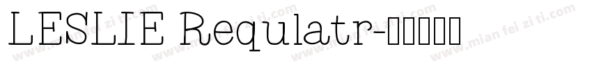 LESLIE Requlatr字体转换